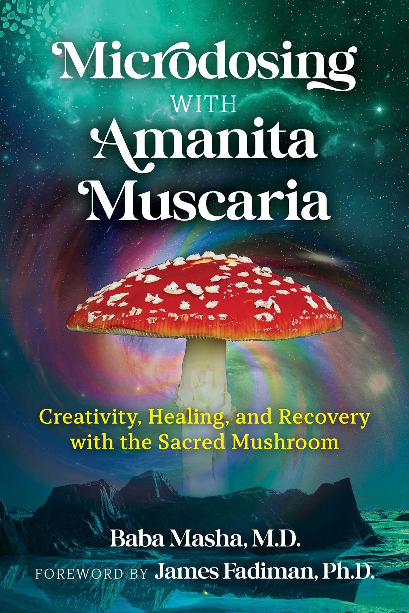 Microdosing with Amanita Muscaria - Creativity, Healing, and Recovery with the Sacred Mushroom - buch 1 Microdosing with Amanita Muscaria